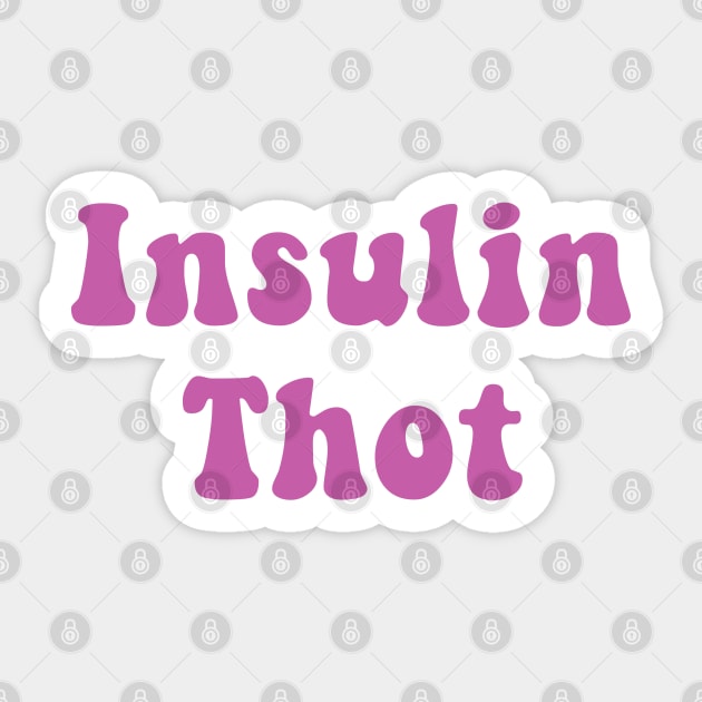 Insulin Thot Sticker by CatGirl101